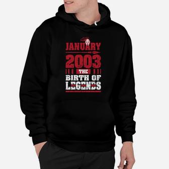 2003 The Birth Of Legends Funny Gift For 17 Yrs Years Old Hoodie | Crazezy AU