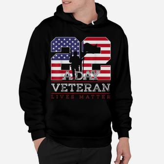 22 A Day Veteran Lives Matter Veterans Day Hoodie | Crazezy
