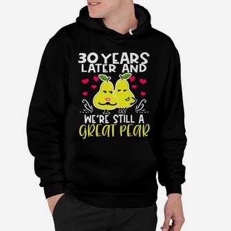30Th Wedding Anniversary 30 Years Still A Pear Funny Hoodie | Crazezy
