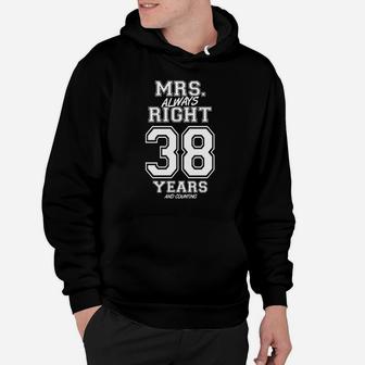 38 Years Being Mrs Always Right Funny Couples Anniversary Sweatshirt Hoodie | Crazezy UK