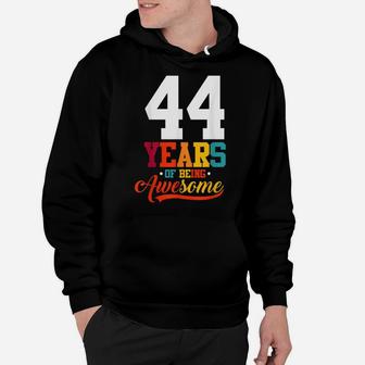 44 Years Of Being Awesome Gifts 44 Years Old 44Th Birthday Hoodie | Crazezy UK