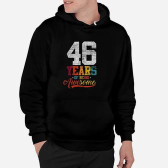 46 Years Of Being Awesome Gifts 46 Years Old 46Th Birthday Hoodie | Crazezy