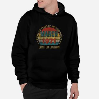 50Th Birthday Born In March 1971 50 Year Old Decoration Hoodie | Crazezy