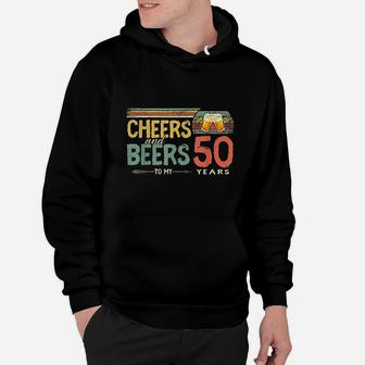 50Th Birthday Cheers And Beers To 50 Years Old Hoodie | Crazezy