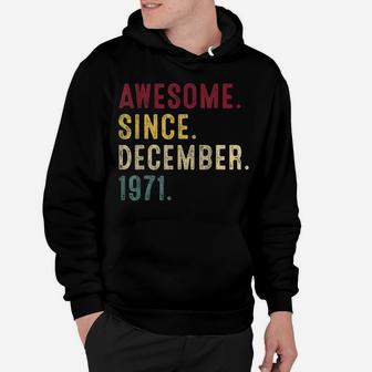 50Th Birthday Gift 50 Year Old Awesome Since December 1971 Hoodie | Crazezy UK