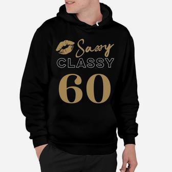 60 - Sassy, Classy, Fabulous 60-Year-Old Woman’S Quote Sweatshirt Hoodie | Crazezy UK