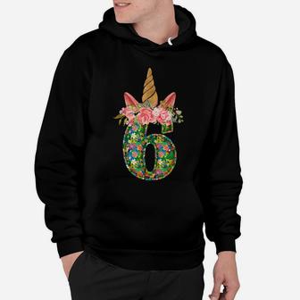 6Th Birthday Girl 6 Years Old Awesome Unicorn Flower Bday Hoodie | Crazezy