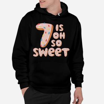 7 Year Old Seven Is Oh So Sweet | 7Th Birthday Donut Sweatshirt Hoodie | Crazezy