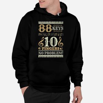 88 Keys 10 Fingers Piano Lover Players Funny Musical Pianist Hoodie | Crazezy UK