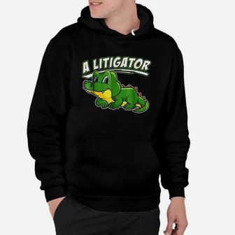 A Litigator Cute Alligator Funny Lawyer Attorney Hoodie - Thegiftio UK