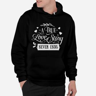 A True Love Story Never Ends Valentines Day Love Hoodie - Monsterry
