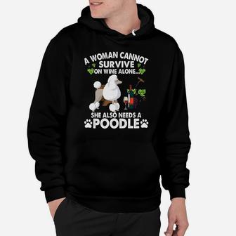 A Woman Cannot Survive On Wine Alone Funny Poodle Dog Pet Hoodie - Seseable