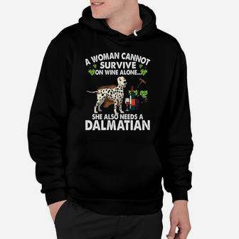 A Woman Cannot Survive On Wine Alone She Also Needs A Dalmatian Dog Lovers Hoodie - Seseable