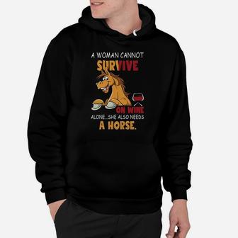 A Woman Cannot Survive On Wine Alone She Also Needs A Horse Hoodie - Seseable