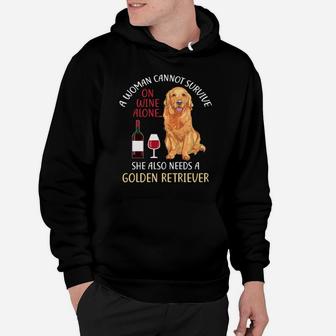 A Woman Cannot Survive On Wine Alone She Also Needs Golden Retriever Dog Lovers Hoodie - Seseable