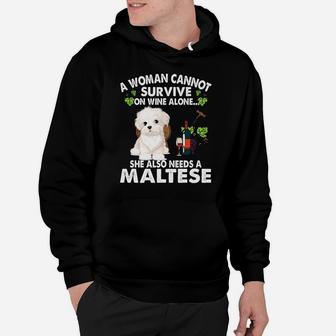 A Woman Cannot Survive On Wine Alone She Needs A Maltese Hoodie - Seseable