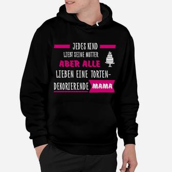 Alle Lieben Eine Tortendekorierende Mama Hoodie - Seseable