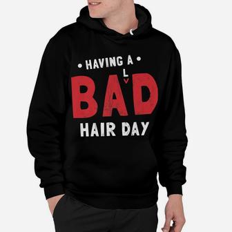 Alopecia Awareness Funny Bald Bad Hair Day Joke Hoodie | Crazezy UK