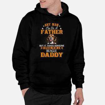 Any Man Can Be A Father Beagle Daddy Funny Dog Lover Hoodie | Crazezy CA