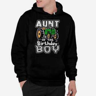Aunt Of The Birthday Boy Farmer Tractor Matching Party Hoodie | Crazezy