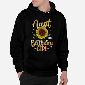 Aunt Of The Birthday Girl Sunflower Party Family Matching Hoodie | Crazezy AU