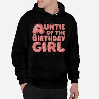 Auntie Of The Birthday Girl Donut Family Matching Party Gift Hoodie | Crazezy DE