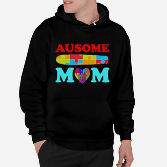 Autism Awareness And Awesome Play On Words Ausome Mom Design Hoodie - Monsterry