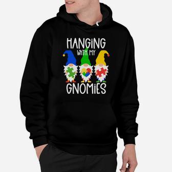 Autism Awareness Hanging With My Gnomies Support Hoodie - Monsterry
