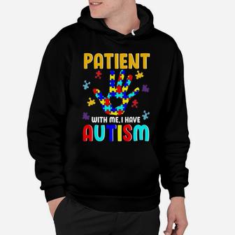 Autism Awareness - Please Be Patient With Me I Have Autism Sweatshirt Hoodie | Crazezy AU
