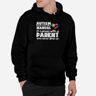 Autism Doesn't Come With A Manual It Comes With A Parent Who Never Gives Up Hoodie - Monsterry DE