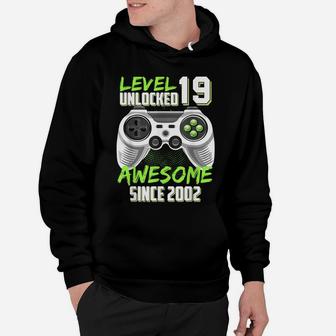 Awesome 2002 Level 19 Unlocked Video Game 19Th Birthday Gift Hoodie | Crazezy UK