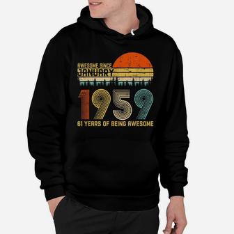 Awesome Since January 1959 61St Birthday Gift 61 Years Old Hoodie | Crazezy DE