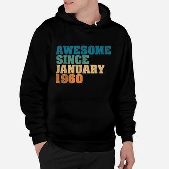 Awesome Since January 1960 60Th Birthday Gift 60 Year Old Hoodie | Crazezy DE