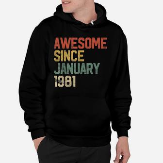 Awesome Since January 1981 40Th Birthday Gift 40 Year Old Hoodie | Crazezy DE