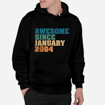 Awesome Since January 2004 16Th Birthday Gift 16 Year Old Hoodie | Crazezy