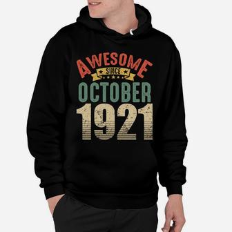 Awesome Since October 1921 100 Year Old 100Th Birthday Gifts Sweatshirt Hoodie | Crazezy CA