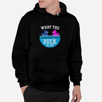 Baby Gender Reveal Party What The Duck Is It Baby Reveal Hoodie - Monsterry AU
