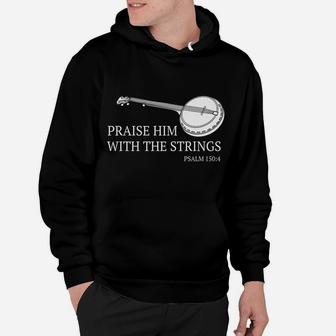 Banjo Praise Him With The Strings Bluegrass Guitar Hoodie | Crazezy UK