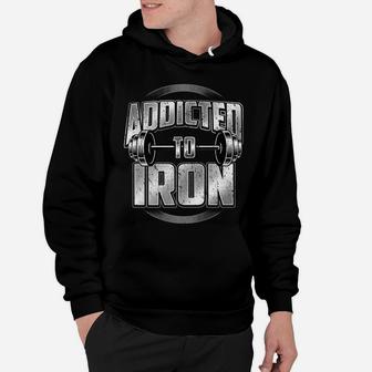 Barbell Workout Addicted To Iron Fitness Weightlifting Gym Hoodie | Crazezy