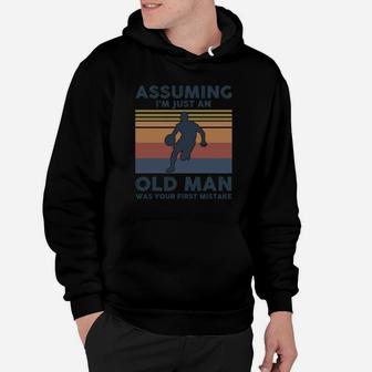 Basketball Assuming I’m Just An Old Lady Was Your First Mistake Shirt Hoodie - Thegiftio UK