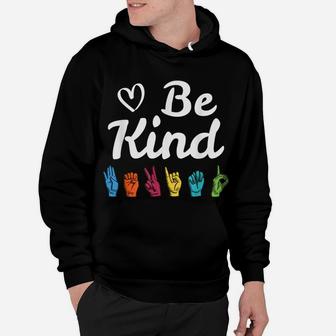Be Kind Asl Sign Language Nonverbal Teacher Student T Shirts Hoodie | Crazezy