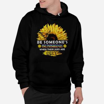 Be Someone's Sunshine When Their Skies Are Grey Hoodie - Monsterry