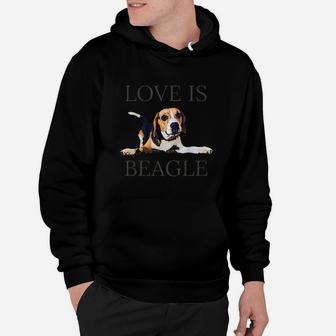 Beagle Women Men Kids Dog Mom Dad Love Is Pet Gift Hoodie | Crazezy