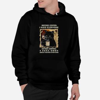 Before Coffee I Hate Everyone After Coffee Black Cat Drink Hoodie | Crazezy UK