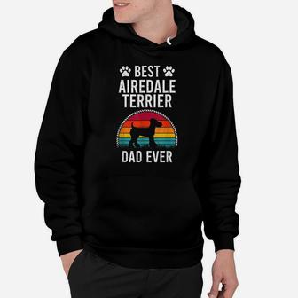 Best Airedale Terrier Dad Ever Dog Lover Hoodie | Crazezy UK