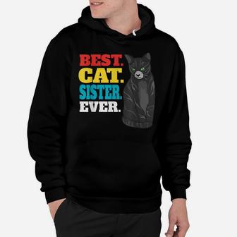 Best Cat Sister Ever Cute Kitty Cat Lovers Best Cat Sister Hoodie | Crazezy AU
