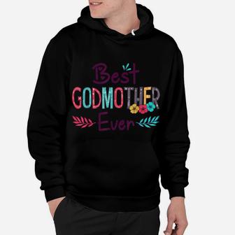 Best Godmother Ever Shirt Women Flower Decor Mom Hoodie | Crazezy