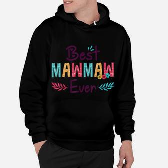 Best Mawmaw Ever Shirt Women Flower Decor Grandma Hoodie | Crazezy AU