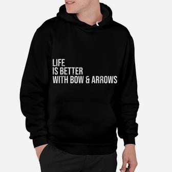 Better Life With Bow & Arrows Archery Shirt Bowman Archer Hoodie | Crazezy