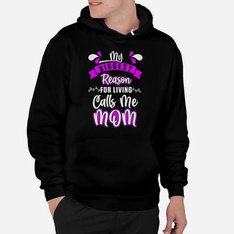 Biggest Reason For Living Calls Me Mom Mother Mama Parent Hoodie | Crazezy